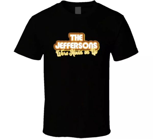 

the jeffersons we're movin on up retro 70s tv show fan t shirt, White;black