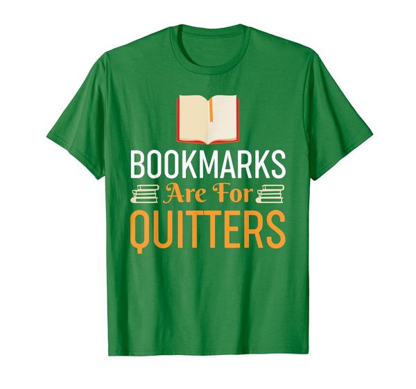 

Bookmarks Are For Quitters Reading Shirt - Funny Book Tshirt, Mainly pictures