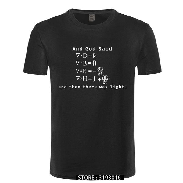 

ccccsportGod Said Maxwell Equations and Then There Was Light T Shirt Cotton Short Sleeve T-shirts Men Top Tees Camisetas Mascul