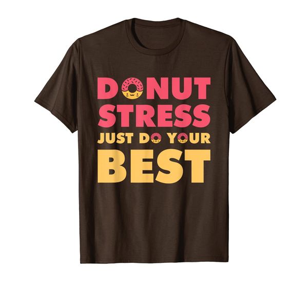 

Donut Stress Just Do Your Best - Test Day Teacher Gift Shirt, Mainly pictures