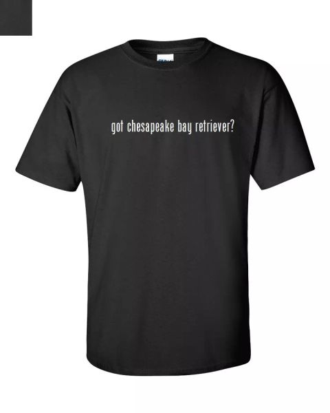 

got chesapeake bay retriever  cotton t-shirt shirt black white s m  xl 2xl 3xl, White;black