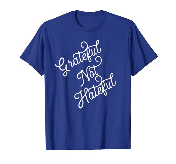 

grateful not hateful shirt, White;black