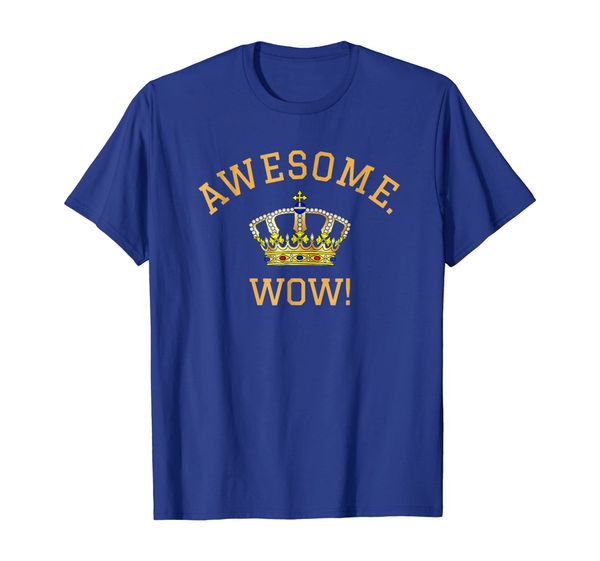 

Awesome Wow Popular Quote King George Crown T-Shirt, Mainly pictures