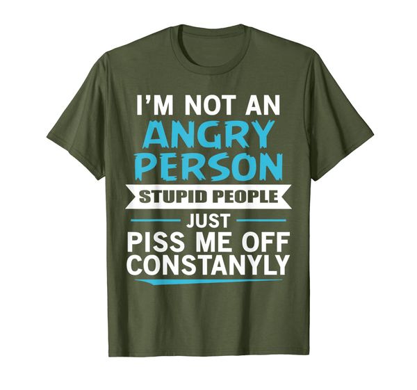 

i'm not an angry person stupid people just piss me off shirt, White;black