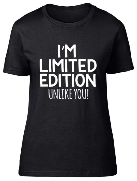 

i'm limited edition unlike you womens ladies fitted t-shirt, White;black