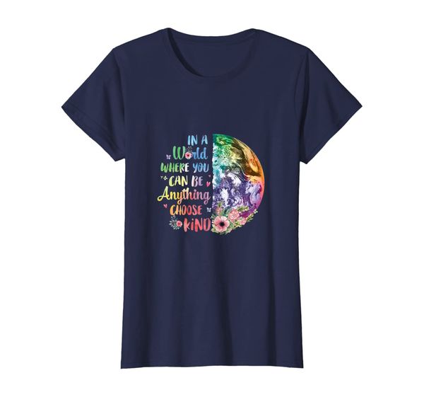 

Earth In A World Where You Can Be Anything Be Kind T-Shirt, Mainly pictures