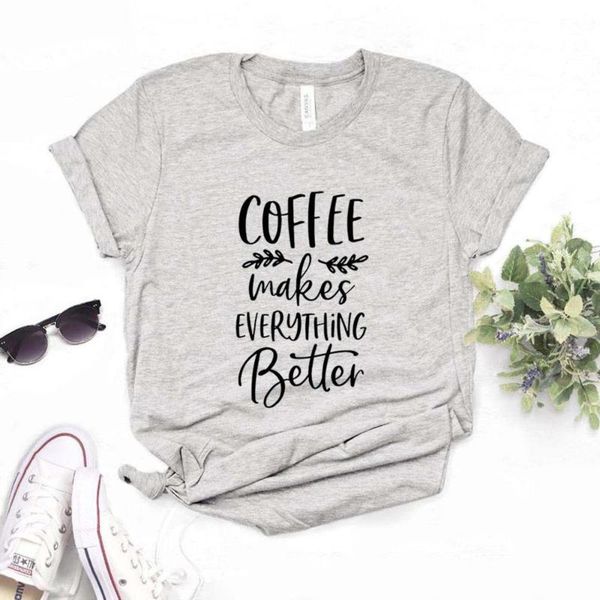 

women's t-shirt coffee makes everything better print women tshirt cotton hipster funny gift lady yong girl 6 color tee r344, White