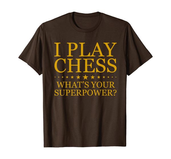 

i play chess what's your superpower shirts - chess t-shirts, White;black