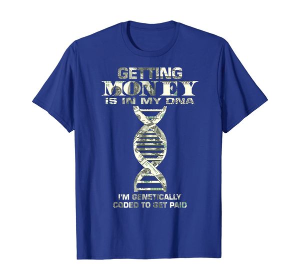 

getting money is in my dna t-shirt for hustler and business, White;black