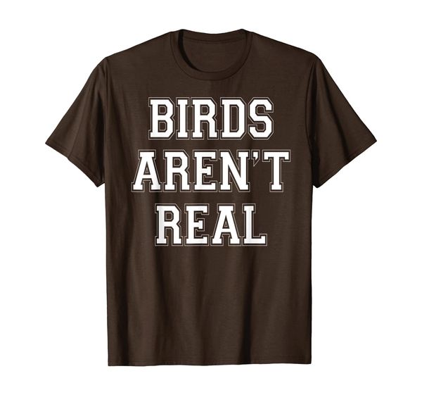 

birds aren't real t-shirt for man and women, White;black