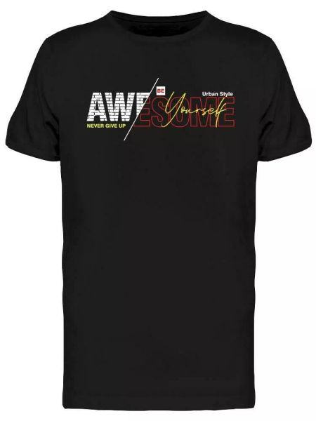 

be awesome never give up tee men's -image by shutterstock, White;black