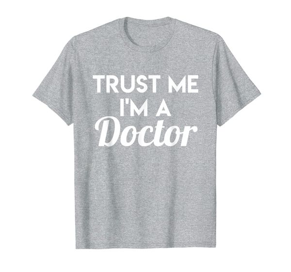 

trust me i'm a doctor - funny doctor shirt gift, White;black