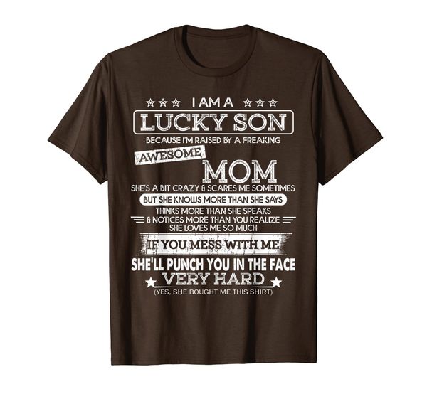

i am a lucky son i'm raised by a freaking awesome mom t-shirt, White;black