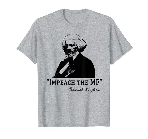 

baltimore's frederick douglass says impeach the mf t-shirt, White;black