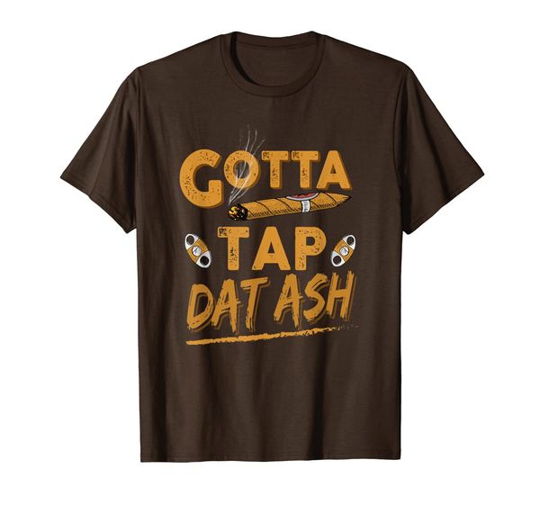 

Cigars Gotta Tap Dat Ash Cigar Smoking T-Shirt, Mainly pictures