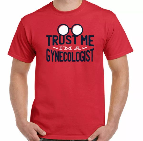 

funny mens t-shirt, "trust me" gynecologist rude offensive slogan, White;black