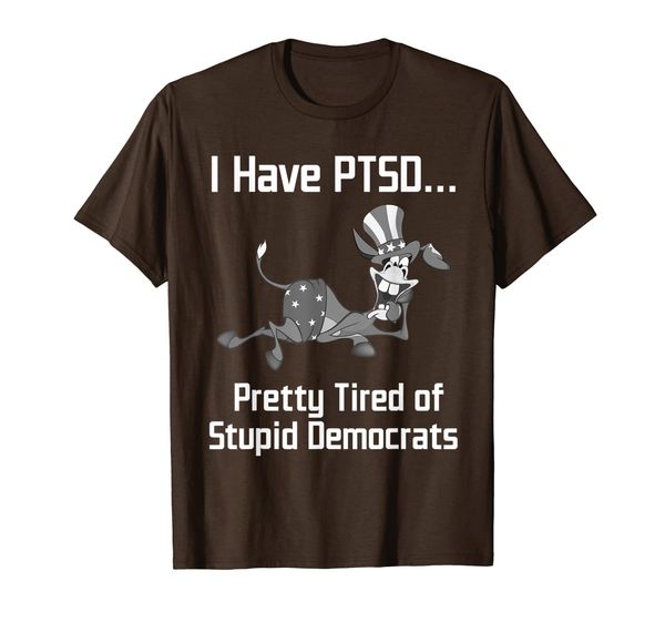 

i have ptsd pretty tired of stupid democrats funny t-shirt, White;black