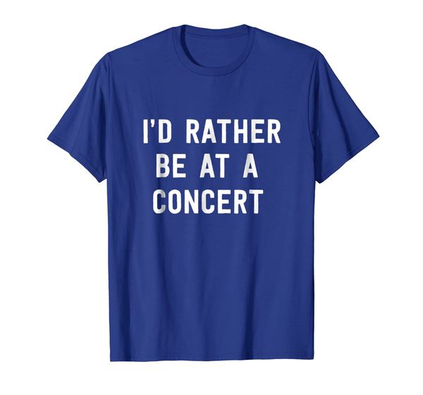

i'd rather be at a concert t-shirt, White;black