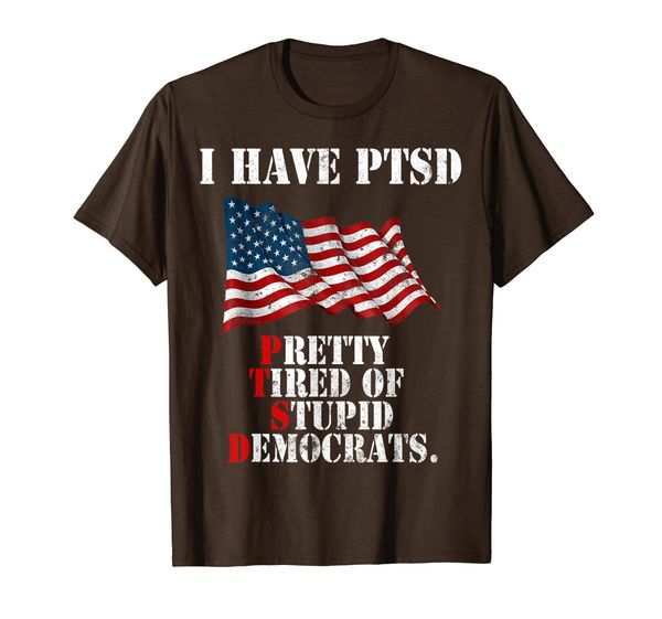 

I Have PTSD Pretty Tired of Stupid Democrats Gifts T-Shirt, Mainly pictures