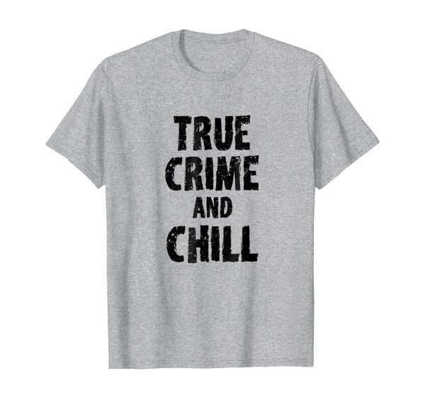 

true crime and chill t shirt, true crime lover shirt, White;black
