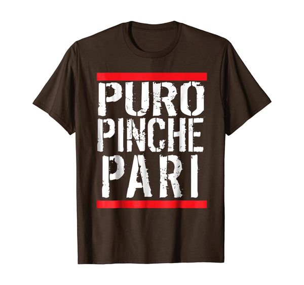 

Funny Mexican Tshirts Puro Pinche Pari Party T-shirt, Mainly pictures