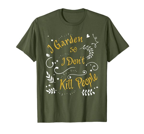 

I Garden So I Don't Kill People - Funny Gardening T-Shirt, Mainly pictures