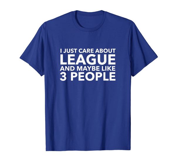

i just care about league and maybe like 3 people shirt, White;black