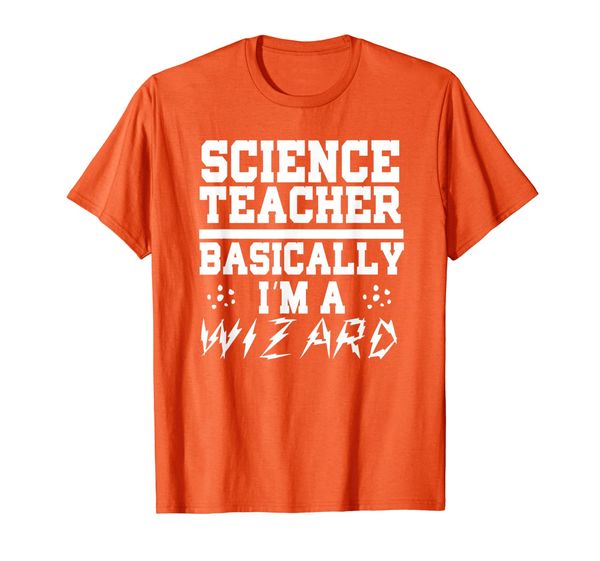 

teacher funny gift - science teacher basically i'm a wizard t-shirt, White;black