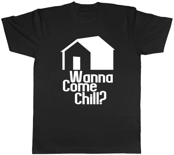 

wanna come chill mens womens ladies tee t shirt, White;black