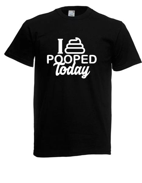 

mens t-shirt i pooped today to 5xl, White;black