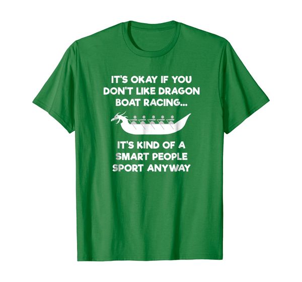 

Dragon Boat Racing Funny Shirt - Smart, Mainly pictures