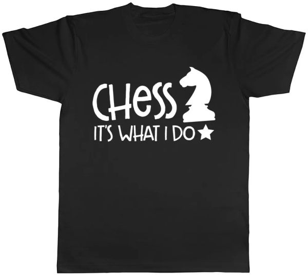 

chess it's what i do mens womens ladies t-shirt, White;black