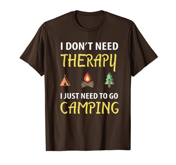

i don't need therapy - i just need to go camping t-shirt, White;black