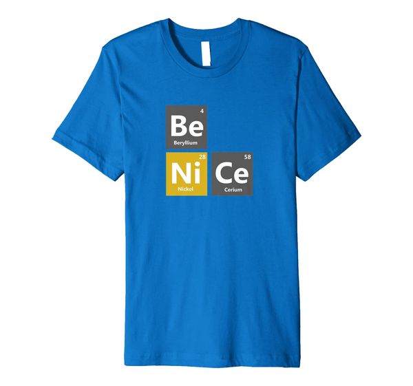 

Periodic Table Of The Elements T-shirt Be NiCe Funny Tee, Mainly pictures