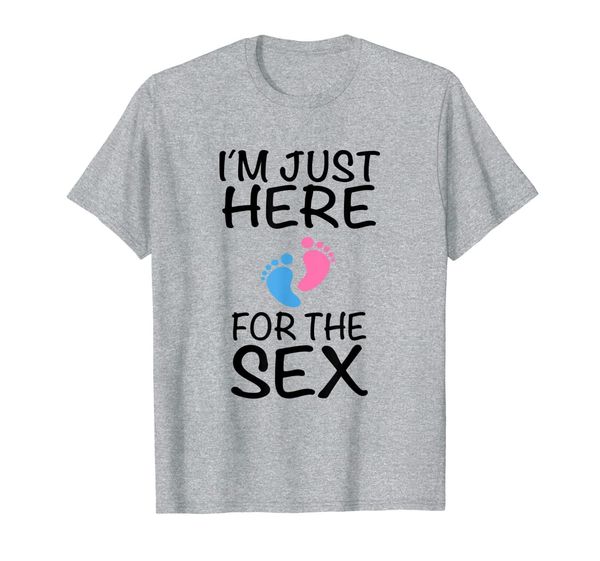 

im just here for the funny gender reveal party shirt t-shirt, White;black