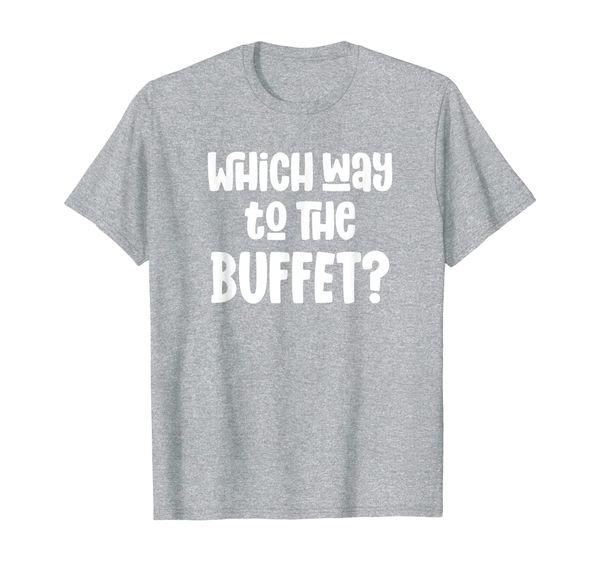 

which way to the buffet - funny tourist tacky vacation t-shirt, White;black
