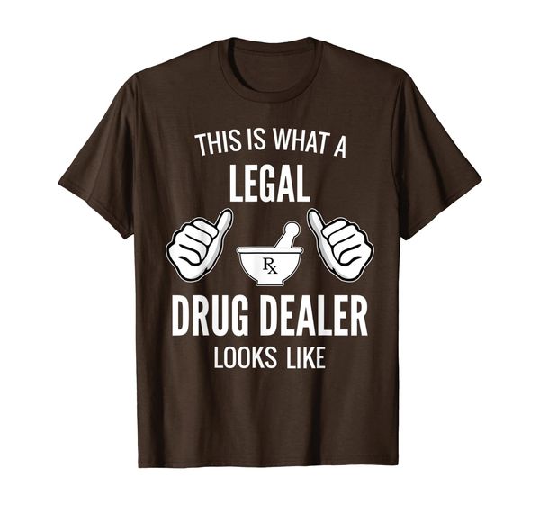 

This Is What A Legal Drug Dealer Looks Like Funny T-Shirt, White;black