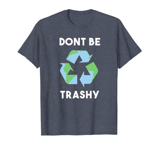 

dont be trashy earth day shirt - earth day shirts, White;black