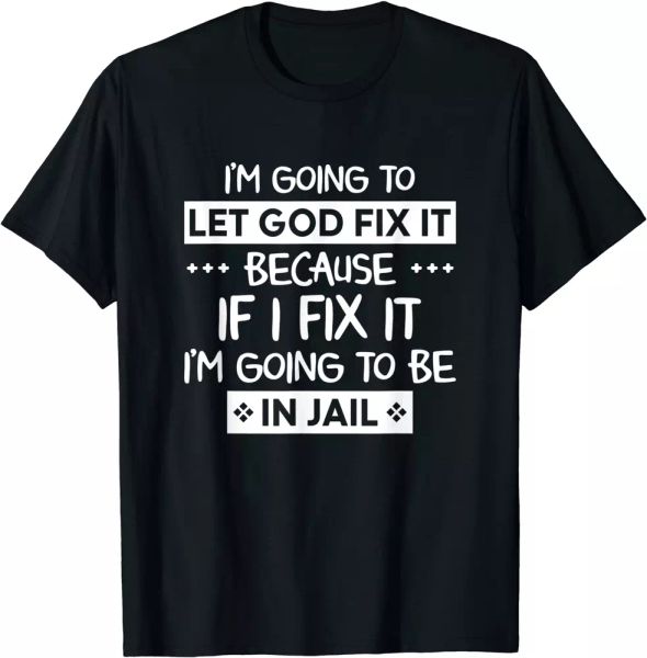 

i'm going to let god fix it because if i fix it i'm t-shirt ng, White;black
