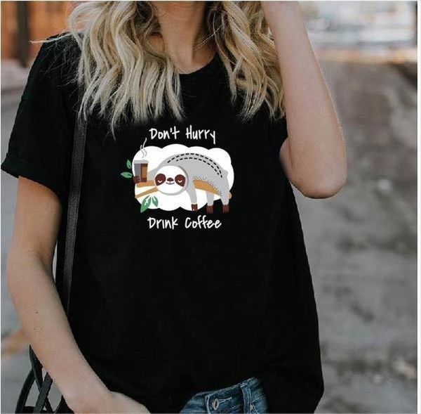 

dont hurry drink coffee womens t shirts letter print short sleeve o neck loose summer fashion tee, White