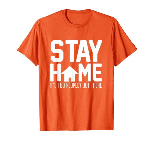 

introvert funny gift - stay home it's too peopley out there t-shirt, White;black