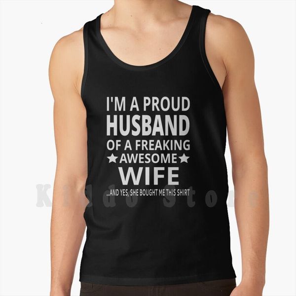

im a proud husband of freaking awesome wife tank vest sleeveless hubby wifey, White;black