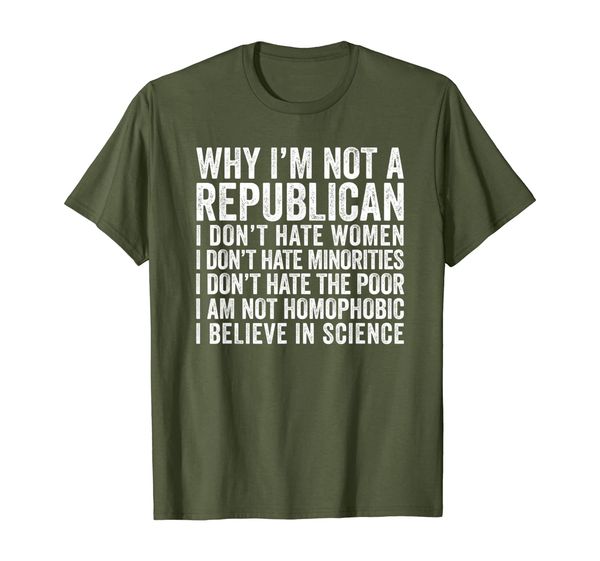 

Why I'm Not A Republican - Political Gift T-Shirt, Mainly pictures