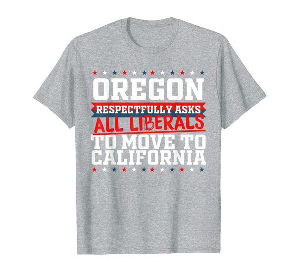 

oregon asks liberals move to california republican t-shirt, White;black