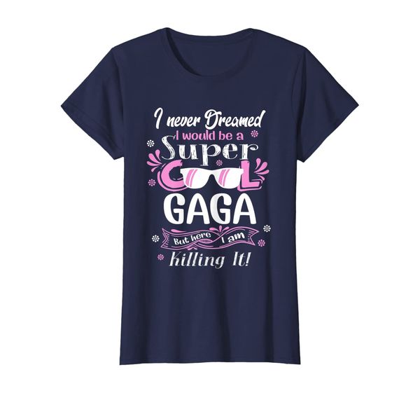 

Womens I Never Dreamed I'm a Super Cool Gaga Tshirt Grandma Gift, Mainly pictures
