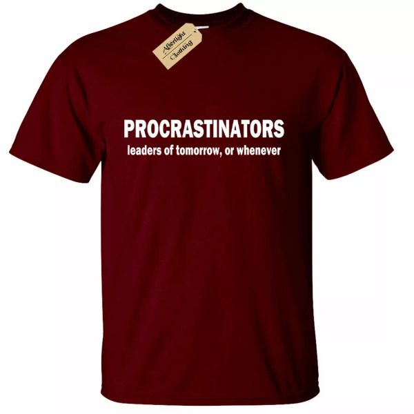 

procrastinators funny t-shirt man lazy unmotivated tee joke gift, White;black