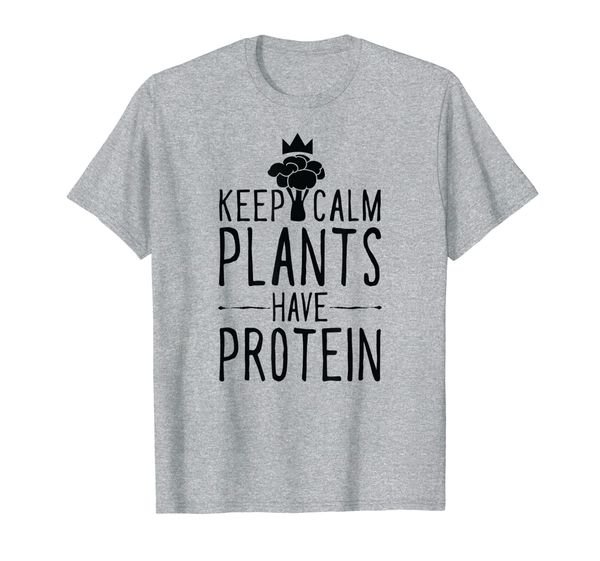 

Keep Calm Plants Have Protein T Shirt Men Women Vegan Funny, Mainly pictures