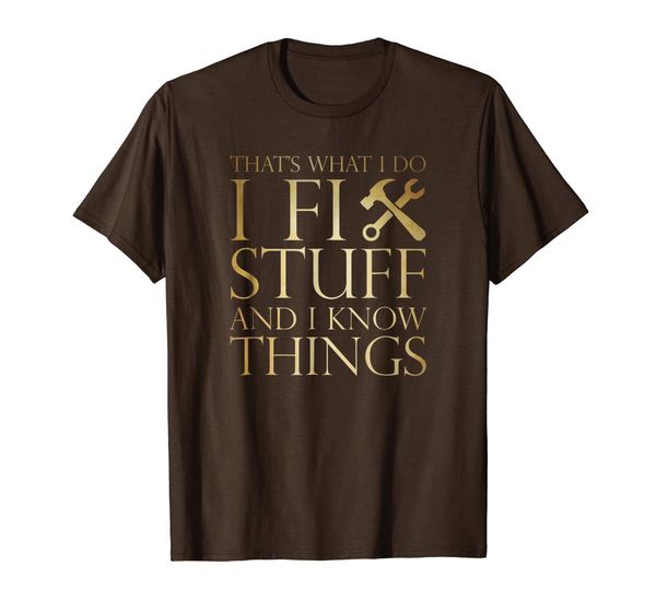 

i fix stuff and i know things mechanic t-shirt, White;black
