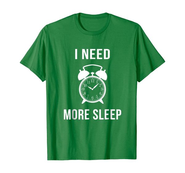 

i need more sleep t shirt - funny parents gift, White;black