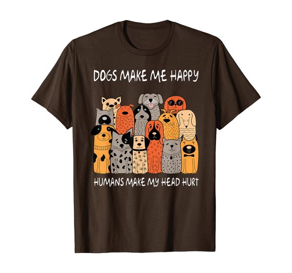 

Dogs Make Me Happy Humans Make My Head Hurt Funny Dog Lover T-Shirt, Mainly pictures